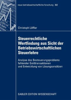Steuerrechtliche Wertfindung aus Sicht der Betriebswirtschaftlichen Steuerlehre (eBook, PDF) - Löffler, Christoph