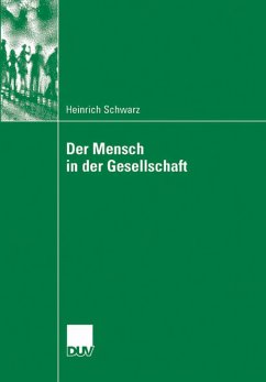 Der Mensch in der Gesellschaft (eBook, PDF) - Schwarz, Heinrich