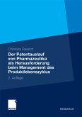 Der Patentauslauf von Pharmazeutika als Herausforderung beim Management des Produktlebenszyklus (eBook, PDF)