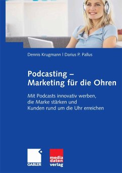 Podcasting - Marketing für die Ohren (eBook, PDF) - Krugmann, Dennis; Pallus, Darius