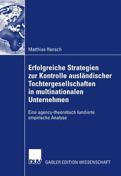 Erfolgreiche Strategien zur Kontrolle ausländischer Tochtergesellschaften in multinationalen Unternehmen (eBook, PDF) - Hansch, Matthias