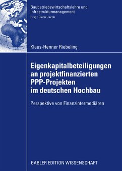 Eigenkapitalbeteiligungen an projektfinanzierten PPP-Projekten im deutschen Hochbau (eBook, PDF) - Riebeling, Klaus-Henner
