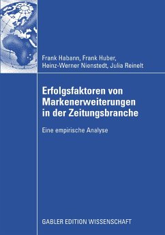 Erfolgsfaktoren von Markenerweiterungen in der Zeitungsbranche (eBook, PDF) - Habann, Frank; Huber, Frank; Nienstedt, Heinz-Werner; Reinelt, Julia