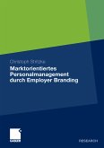 Marktorientiertes Personalmanagement durch Employer Branding (eBook, PDF)