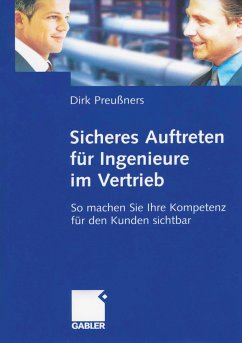 Sicheres Auftreten für Ingenieure im Vertrieb (eBook, PDF) - Preußners, Dirk