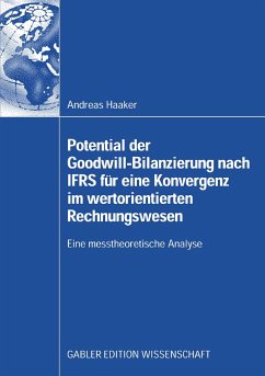 Potential der Goodwill-Bilanzierung nach IFRS für eine Konvergenz im wertorientierten Rechnungswesen (eBook, PDF) - Haaker, Andreas