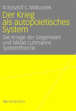 Der Krieg als autopoietisches System (eBook, PDF) - Matuszek, Krzysztof