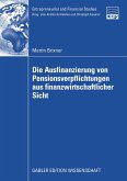 Die Ausfinanzierung von Pensionsverpflichtungen aus finanzwirtschaftlicher Sicht (eBook, PDF)