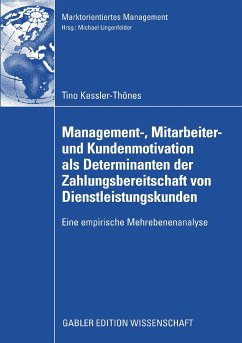 Management-, Mitarbeiter- und Kundenmotivation als Determinanten der Zahlungsbereitschaft von Dienstleistungskunden (eBook, PDF) - Kessler-Thönes, Tino