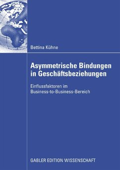 Asymmetrische Bindungen in Geschäftsbeziehungen (eBook, PDF) - Kühne, Bettina