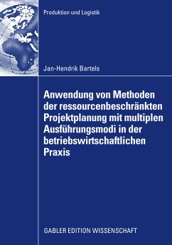Anwendung von Methoden der ressourcenbeschränkten Projektplanung mit multiplen Ausführungsmodi in der betriebswirtschaftlichen Praxis (eBook, PDF) - Bartels, Jan-Hendrik