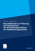 Neue Methoden zur Planung und Optimierung der Schnittholzproduktion von Nadelholzsägewerken (eBook, PDF)