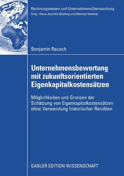 Unternehmensbewertung mit zukunftsorientierten Eigenkapitalkostensätzen (eBook, PDF) - Rausch, Benjamin