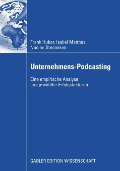 Unternehmens-Podcasting (eBook, PDF) - Huber, Frank; Matthes, Isabel; Stenneken, Nadine