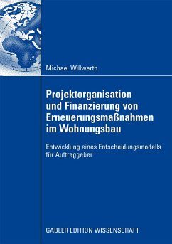Projektorganisation und Finanzierung von Erneuerungsmaßnahmen im Wohnungsbau (eBook, PDF) - Willwerth, Michael