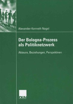 Der Bologna-Prozess als Politiknetzwerk (eBook, PDF) - Nagel, Alexander-Kenneth