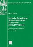 Kulturelle Einstellungen leitender Mitarbeiter kommunaler Kulturverwaltungen (eBook, PDF)