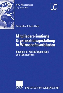 Mitgliederorientierte Organisationsgestaltung in Wirtschaftsverbänden (eBook, PDF) - Schulz-Walz, Franziska