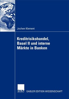 Kreditrisikohandel, Basel II und interne Märkte in Banken (eBook, PDF) - Klement, Jochen