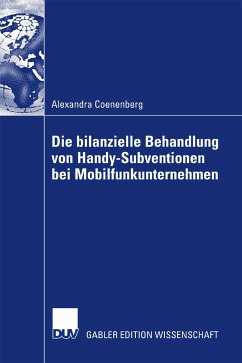 Die bilanzielle Behandlung von Handy-Subventionen bei Mobilfunkunternehmen (eBook, PDF) - Coenenberg, Alexandra