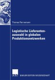 Logistische Lieferantenauswahl in globalen Produktionsnetzwerken (eBook, PDF)