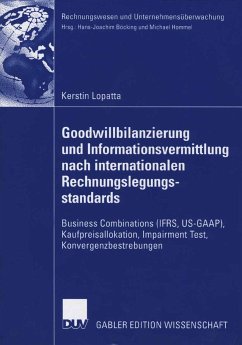 Goodwillbilanzierung und Informationsvermittlung nach internationalen Rechnungslegungsstandards (eBook, PDF) - Lopatta, Kerstin