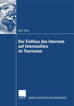 Der Einfluss des Internets auf Intermediäre im Tourismus (eBook, PDF) - Tietz, Dirk