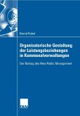 Organisatorische Gestaltung der Leistungsbeziehungen in Kommunalverwaltungen (eBook, PDF)