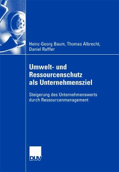 Umwelt- und Ressourcenschutz als Unternehmensziel (eBook, PDF) - Baum, Heinz-Georg; Albrecht, Thomas