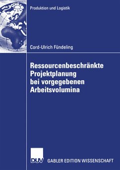 Ressourcenbeschränkte Projektplanung bei vorgegebenen Arbeitsvolumina (eBook, PDF) - Fündeling, Cord-Ulrich