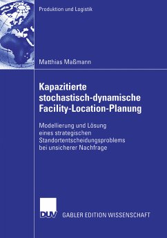 Kapazitierte stochastisch-dynamische Facility-Location-Planung (eBook, PDF) - Maßmann, Matthias