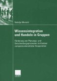 Wissensintegration und Handeln in Gruppen (eBook, PDF)