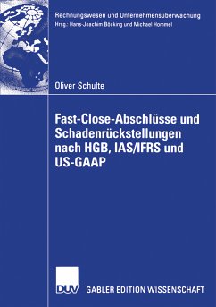 Fast Close-Abschlüsse und Schadenrückstellungen nach HGB, IAS/IFRS und US-GAAP (eBook, PDF) - Schulte, Oliver