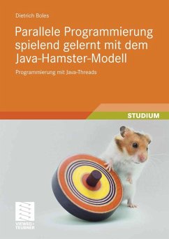 Parallele Programmierung spielend gelernt mit dem Java-Hamster-Modell (eBook, PDF) - Boles, Dietrich