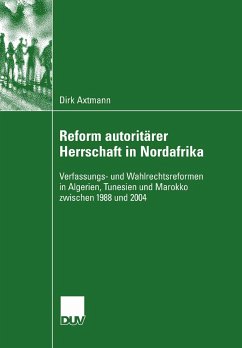 Reform autoritärer Herrschaft in Nordafrika (eBook, PDF) - Axtmann, Dirk