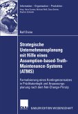 Strategische Unternehmensplanung mit Hilfe eines Assumption-based-Truth-Maintenance-Systems (ATMS) (eBook, PDF)