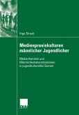 Medienpraxiskulturen männlicher Jugendlicher (eBook, PDF)