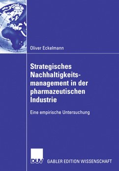 Strategisches Nachhaltigkeitsmanagement in der pharmazeutischen Industrie (eBook, PDF) - Eckelmann, Oliver