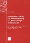 Formale Modellierung von Authentifizierungs- und Autorisierungsinfrastrukturen (eBook, PDF)