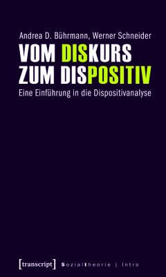 Vom Diskurs zum Dispositiv (eBook, PDF) - Bührmann, Andrea D.; Schneider, Werner