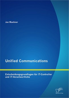 Unified Communications: Entscheidungsgrundlagen für IT-Controller und IT-Verantwortliche (eBook, PDF) - Maehner, Jan