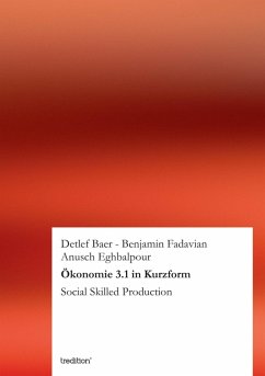 Ökonomie 3.1 in Kurzform (eBook, ePUB) - Eghbalpour, Anusch; Fadavian, Benjamin; Baer, Detlef