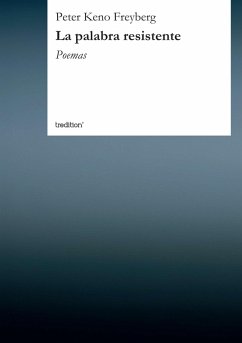 La palabra resistente (eBook, ePUB) - Freyberg, Peter Keno