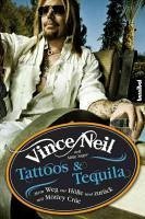 Tattoos & Tequila (eBook, ePUB) - Neil, Vince; Sager, Mike