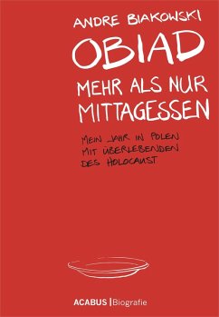 Obiad - Mehr als nur Mittagessen. Mein Jahr in Polen mit Überlebenden des Holocaust (eBook, ePUB) - Biakowski, André