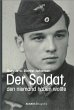 Der Soldat, den niemand haben wollte... - Bild 1
