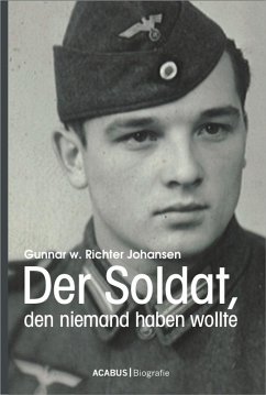 Der Soldat, den niemand haben wollte (eBook, ePUB) - Richter Johansen, Gunnar Walter