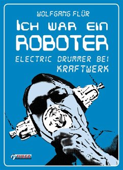 Ich war ein Roboter (eBook, ePUB) - Flür, Wolfgang