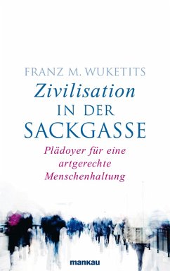 Zivilisation in der Sackgasse (eBook, PDF) - Wuketits, Franz M.