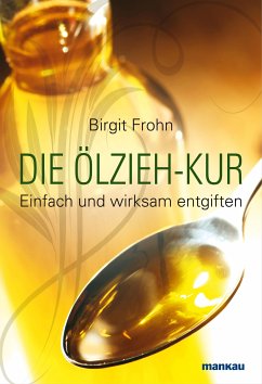 Die Ölzieh-Kur (eBook, PDF) - Frohn, Birgit